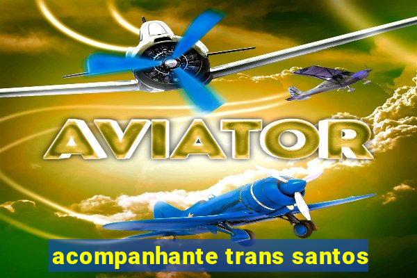 acompanhante trans santos